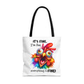 "Everything Is Fine!" Tote Bag